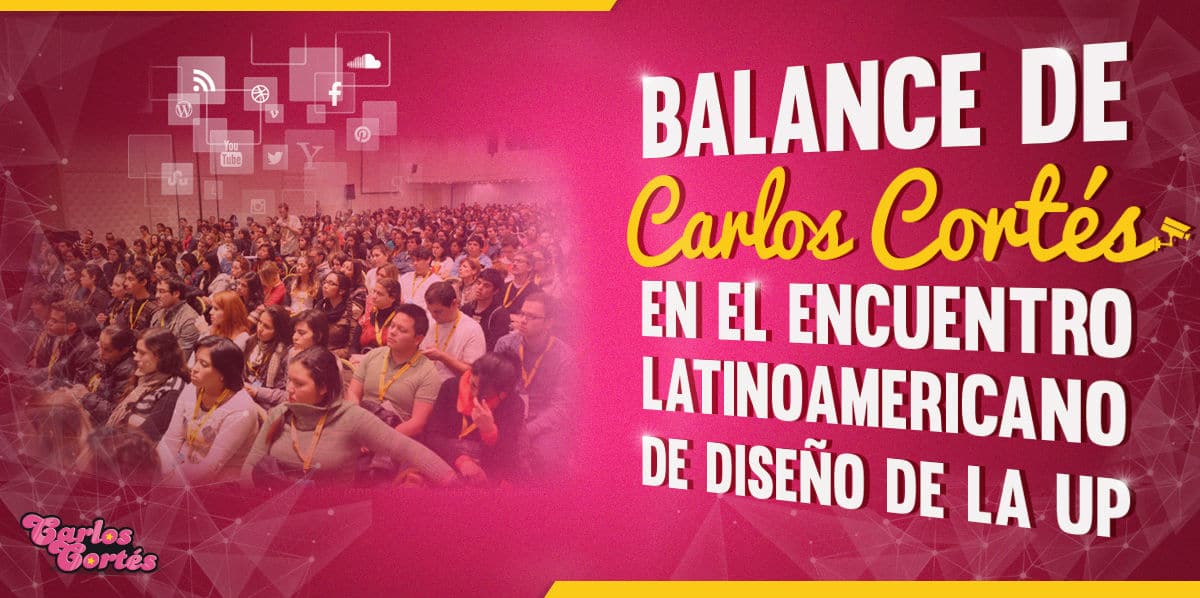 Balance presencia Carlos Cortés en el Encuentro Latinoamericano de Diseño 2012 de la UP (Argentina)