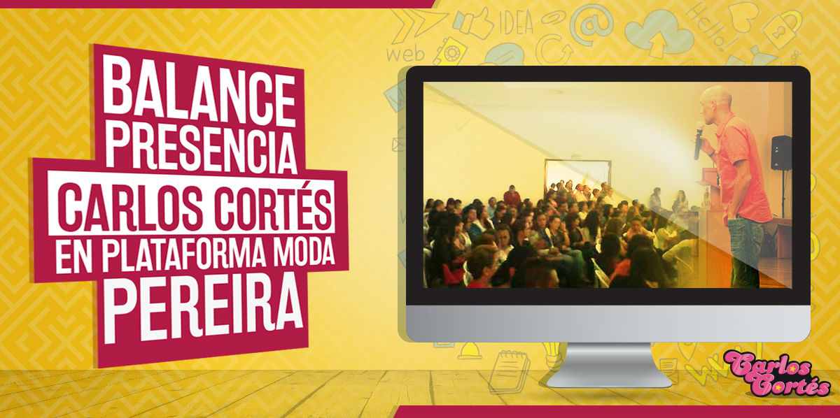 Balance presencia Carlos Cortés en Plataforma Moda Pereira 2014