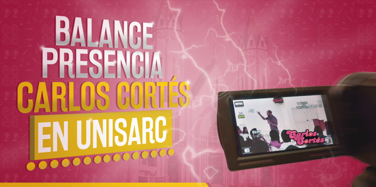 Balance presencia Carlos Cortés en Unisarc